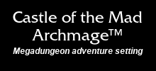 Castle of the Mad Archmage™